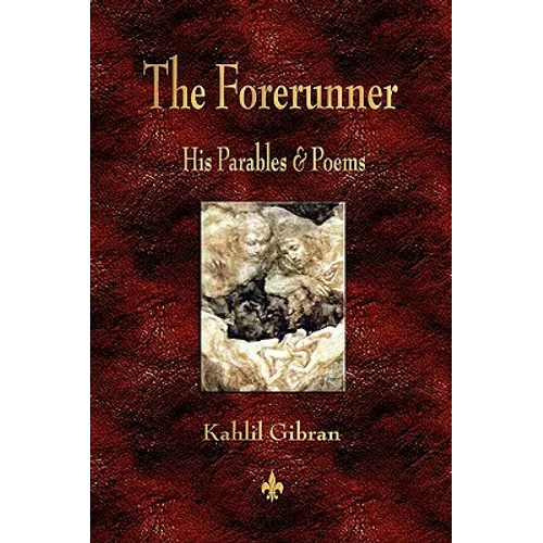The Forerunner: His Parables and Poems - Paperback