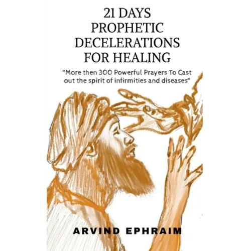 21 Days Prophetic Declarations for Healing - Paperback