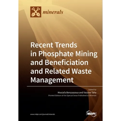 Recent Trends in Phosphate Mining and Beneficiation and Related Waste Management - Paperback