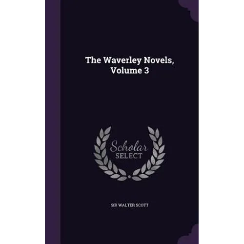 The Waverley Novels, Volume 3 - Hardcover