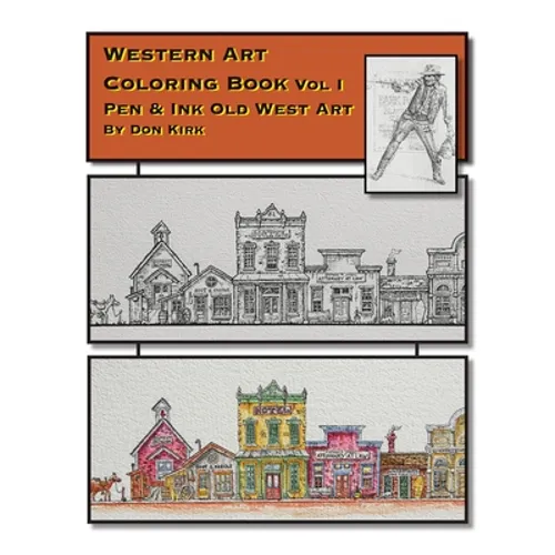 Western Art Coloring Book: Pen & Ink Old West Art (Vol I) - Paperback