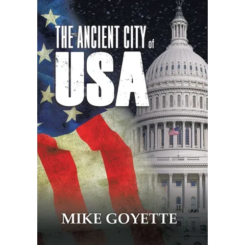 The Ancient City of USA: Standing up for America Series - Hardcover