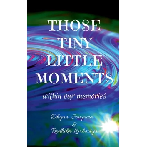 Those tiny little moments: within our memories - Paperback