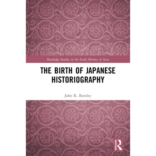 The Birth of Japanese Historiography - Paperback