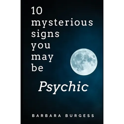10 Mysterious Signs You May be Psychic - Paperback