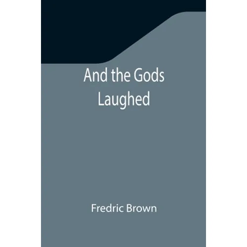 And the Gods Laughed - Paperback