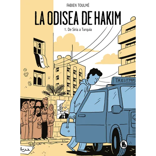 La Odisea de Hakim: 1. de Siria a Turquía / Hakim's Odyssey: Book 1: From Syria to Turkey - Hardcover