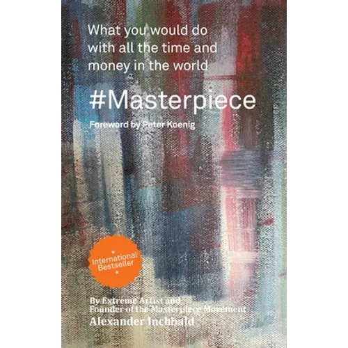 #Masterpiece - what you would do with all the time and money in the world - Paperback