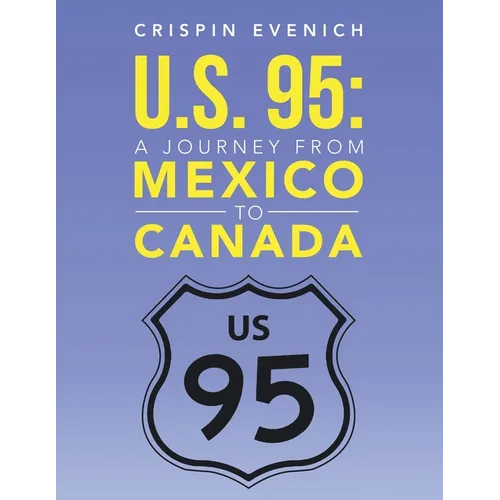 U.S. 95: A Journey from Mexico to Canada - Paperback