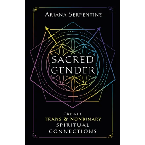 Sacred Gender: Create Trans and Nonbinary Spiritual Connections - Paperback