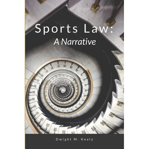 Sports Law: A Narrative - Paperback