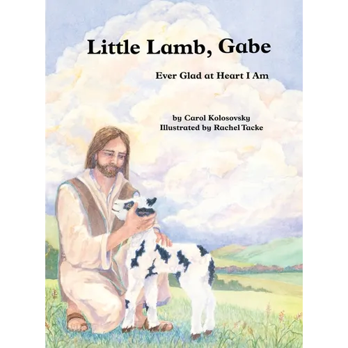 Little Lamb, Gabe: Ever Glad at Heart I Am - Hardcover