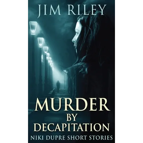 Murder By Decapitation - Hardcover