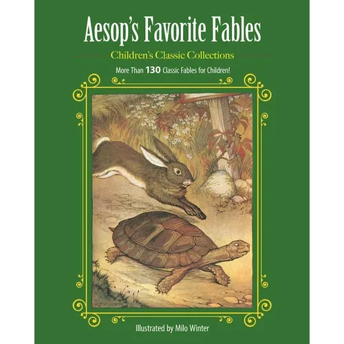 Aesop's Favorite Fables: More Than 130 Classic Fables for Children! - Hardcover