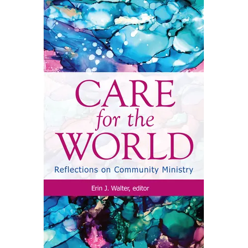 Care for the World: Reflections on Community Ministry - Paperback