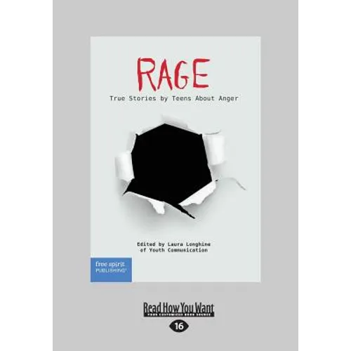 Rage: True Stories by Teens About Anger (Large Print 16pt) - Paperback