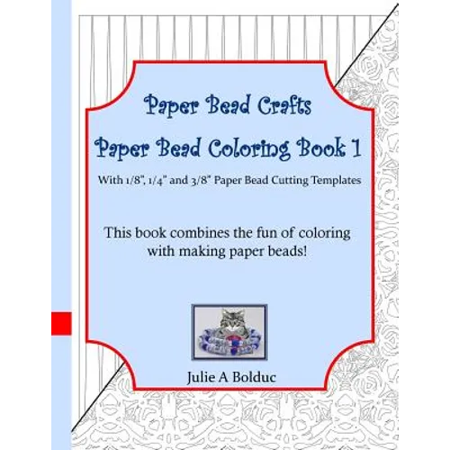 Paper Bead Crafts Paper Bead Coloring Book 1: With 1/8", 1/4", and 3/8" Paper Bead Cutting Templates - Paperback