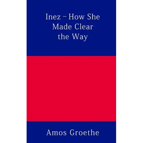 Inez - How She Made Clear the Way - Paperback