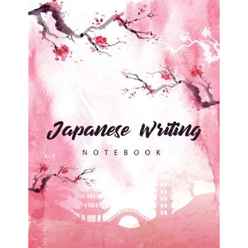Japanese Writing Notebook: Genkoyoushi Paper Writing Japanese Character Kanji Hiragana Katakana Language Workbook Study Teach Learning Home Schoo - Paperback
