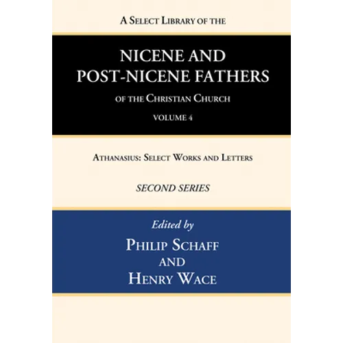 A Select Library of the Nicene and Post-Nicene Fathers of the Christian Church, Second Series, Volume 4 - Paperback
