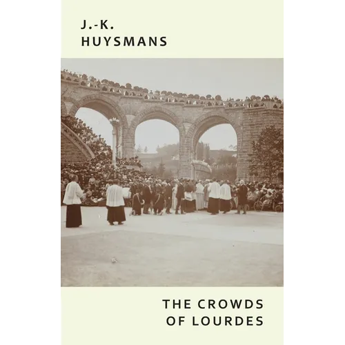 The Crowds of Lourdes - Paperback