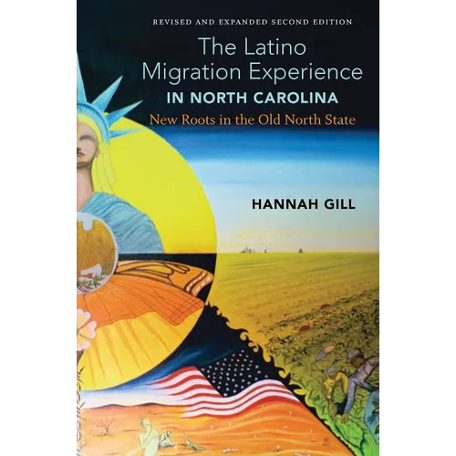 The Latino Migration Experience in North Carolina, Revised and Expanded Second Edition: New Roots in the Old North State - Paperback