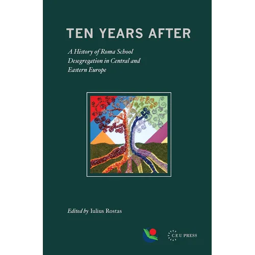 Ten Years After: A History of Roma School Desegregation in Central and Eastern Europe - Paperback