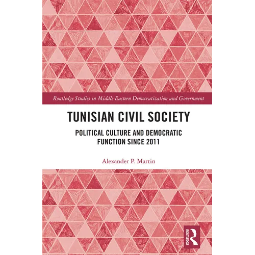Tunisian Civil Society: Political Culture and Democratic Function Since 2011 - Paperback