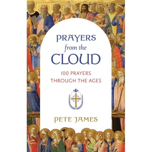 Prayers from the Cloud: 100 Prayers Through the Ages - Paperback