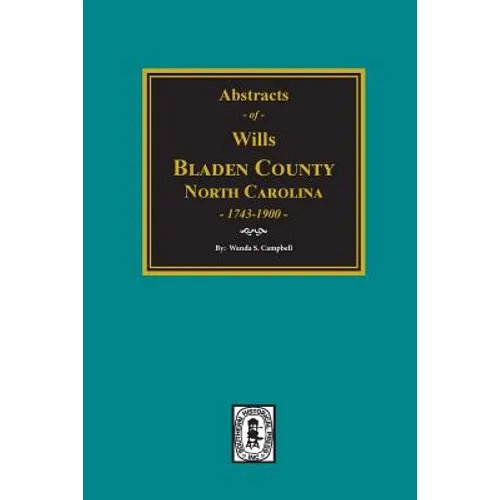 Bladen County, North Carolina Wills, 1734-1900. - Paperback