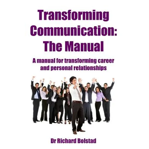 Transforming Communication: The Manual - Paperback