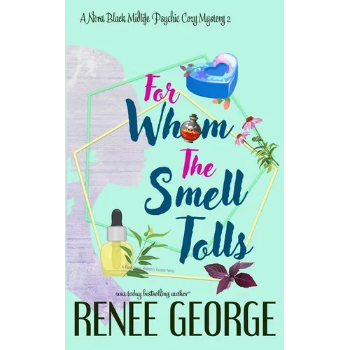 For Whom the Smell Tolls: A Paranormal Women's Fiction Novel - Paperback