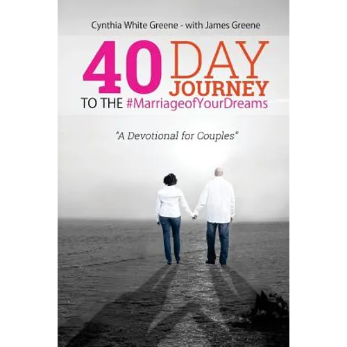 40 Day Journey to the #MarriageofYourDreams: A Devotional for Couples - Paperback