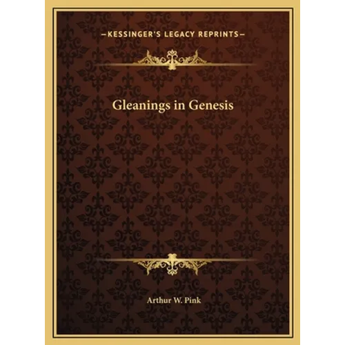 Gleanings in Genesis - Hardcover