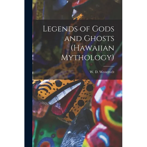 Legends of Gods and Ghosts (Hawaiian Mythology) - Paperback