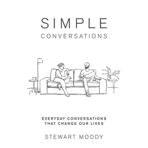 Simple Conversations: Everyday Conversations That Change Our Lives - Paperback