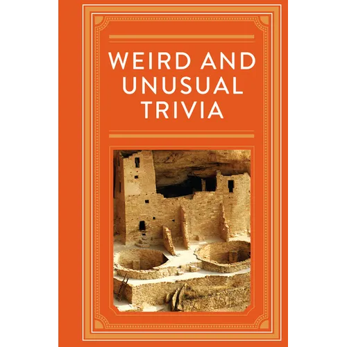Weird and Unusual Trivia - Hardcover