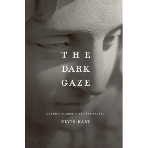 The Dark Gaze: Maurice Blanchot and the Sacred - Paperback