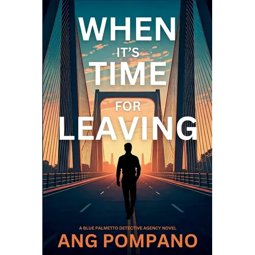 When It's Time for Leaving: The Blue Palmetto Detective Agency Series - Paperback