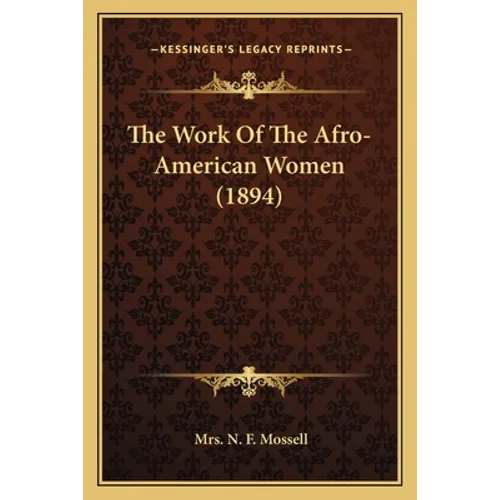 The Work Of The Afro-American Women (1894) - Paperback
