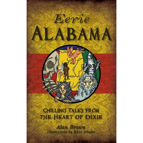 Eerie Alabama: Chilling Tales from the Heart of Dixie - Hardcover