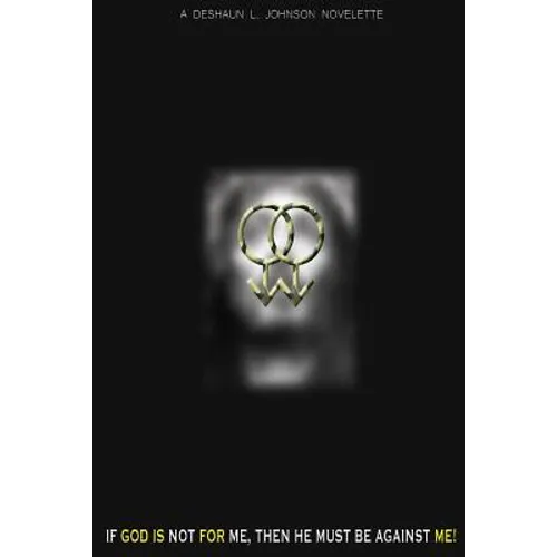 If God Is Not for Me, Then He Must Be Against Me! - Paperback