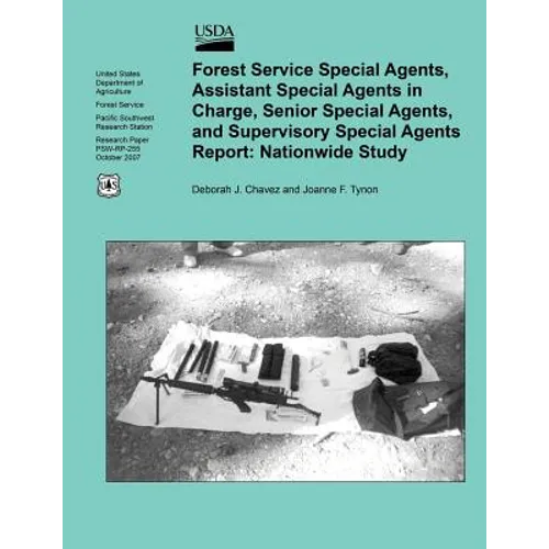 Forest Service Special Agents, Assistant Special Agents in Charge, Senior Special Agents, and Supervisory Special Agents Report: Nationwide Study - Paperback