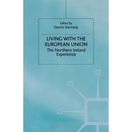 Living with the European Union: The Northern Ireland Experience - Paperback