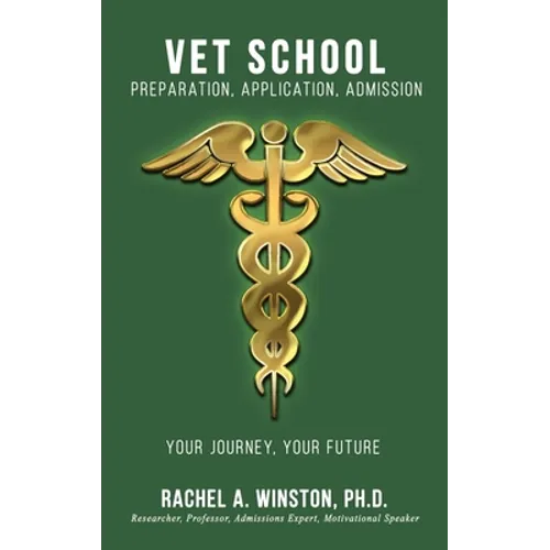 Vet School: Preparation, Application, Admission - Hardcover