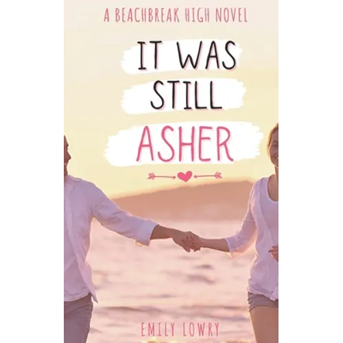 It Was Still Asher: A Sweet YA Romance - Paperback
