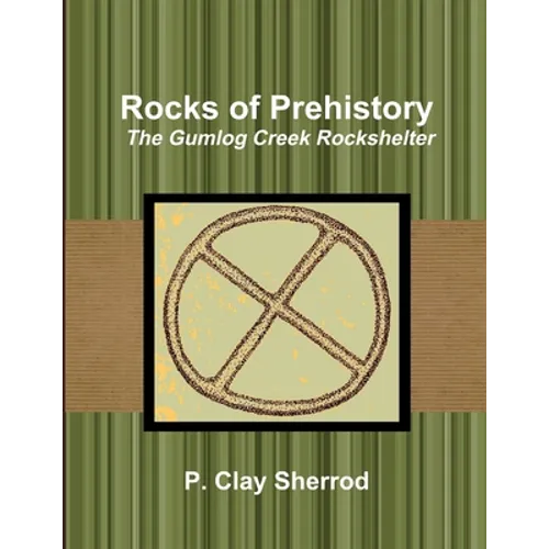 Rocks of Prehistory: The Gumlog Creek Rockshelter - Paperback