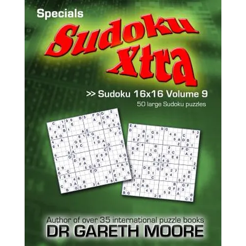 Sudoku 16x16 Volume 9: Sudoku Xtra Specials - Paperback