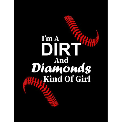 I'm A Dirt And Diamonds Kind Of Girl: College Ruled Composition Notebook For Baseball Sports Fans - Paperback