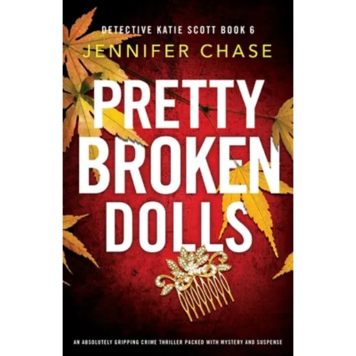 Pretty Broken Dolls: An absolutely gripping crime thriller packed with mystery and suspense - Paperback
